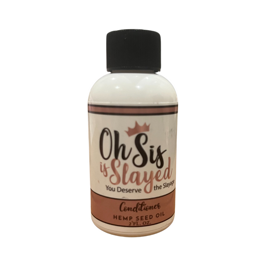 OH SIS IS SLAYED | Hemp Seed Oil Conditioner 2oz